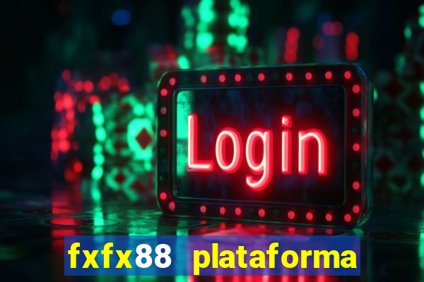 fxfx88 plataforma de jogos